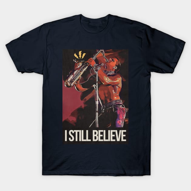 I still believe T-Shirt by creativespero